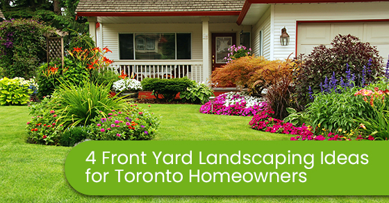 4 front yard landscaping ideas for Toronto homeowners